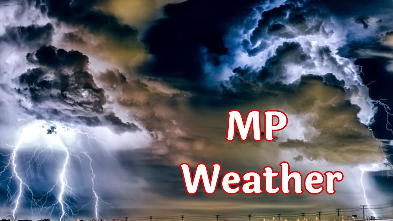 MP Weather Update: राज्य में बदला मौसम का मिजाज! एक दर्जन से ज्यादा जिलों भरी बारिश का अलर्ट देखे मौसम अपडेट